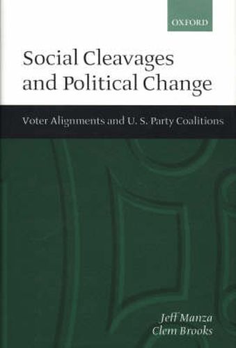 Cover image for Social Cleavages and Political Change: Voter Alignments and U.S. Party Coalitions