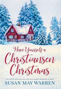 Cover image for Have Yourself a Christiansen Christmas: A holiday story from your favorite small town family