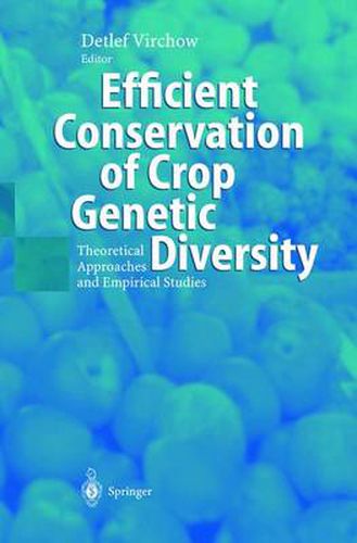Cover image for Efficient Conservation Of Crop Genetic Diversity: Theoretical Approaches And Empirical Studies