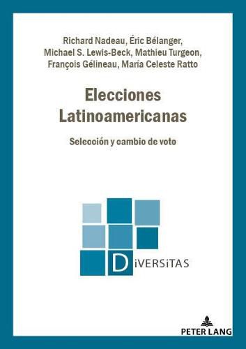 Elecciones Latinoamericanas: Seleccion Y Cambio de Voto