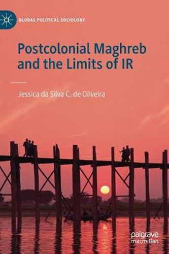 Cover image for Postcolonial Maghreb and the Limits of IR