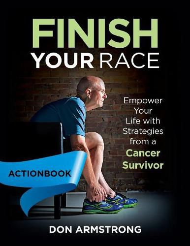 Cover image for Finish YOUR Race - Actionbook: Empower Your Life with Strategies from a Cancer Survivor