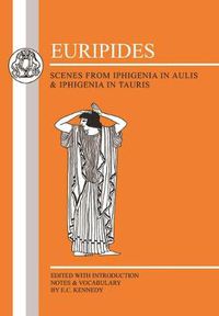 Cover image for Euripides: Scenes from Iphigenia in Aulis and Iphigenia in Tauris