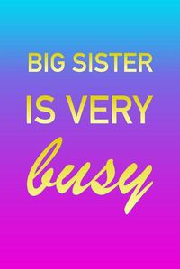 Cover image for Big-Sister: I'm Very Busy 2 Year Weekly Planner with Note Pages (24 Months) - Pink Blue Gold Custom Letter B Personalized Cover - 2020 - 2022 - Week Planning - Monthly Appointment Calendar Schedule - Plan Each Day, Set Goals & Get Stuff Done