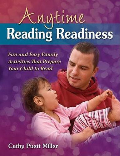 Cover image for Anytime Reading Readiness: Fun and Easy Family Activities That Prepare Your Child to Read