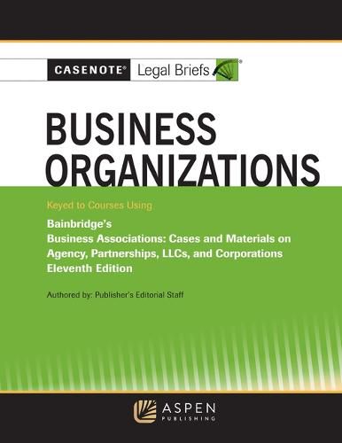 Casenote Legal Briefs for Business Organizations Klein, Ramseyer, and Bainbridge