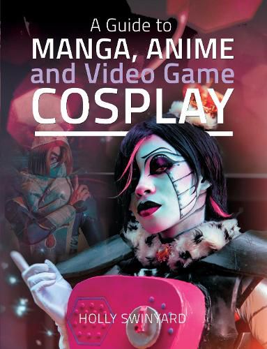 Cover image for A Guide to Manga, Anime and Video Game Cosplay