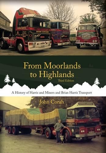 From Moorlands to Highlands: A History of Harris & Miners and Brian Harris Transport