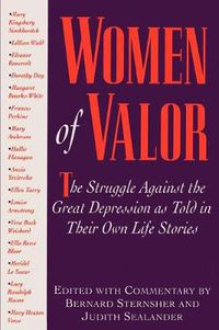 Cover image for Women of Valor: The Struggle Againist the Great Depression as told in Their Own Life Stories