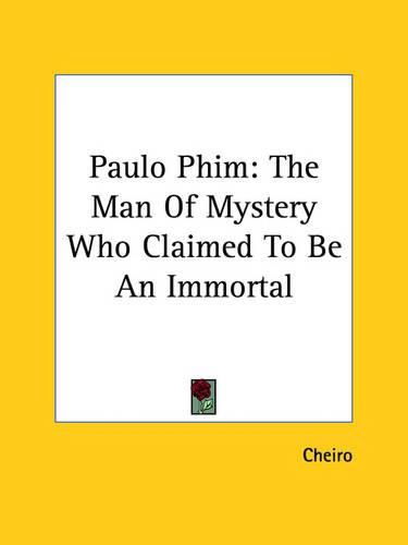 Cover image for Paulo Phim: The Man of Mystery Who Claimed to Be an Immortal