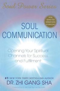 Cover image for Soul Communication: Opening Your Spiritual Channels for Success and Fulfillment