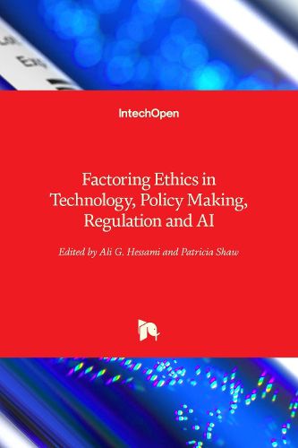 Cover image for Factoring Ethics in Technology, Policy Making, Regulation and AI