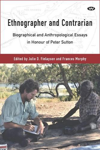 Cover image for Ethnographer and Contrarian: Biographical and Anthropological Essays in Honour of Peter Sutton