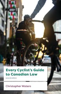 Cover image for Every Cyclist's Guide to Canadian Law