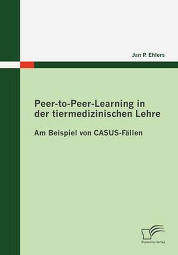 Cover image for Peer-to-Peer-Learning in der tiermedizinischen Lehre: Am Beispiel von CASUS-Fallen