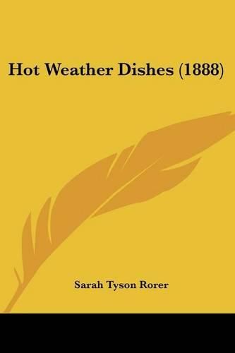 Cover image for Hot Weather Dishes (1888)