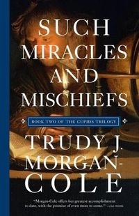 Cover image for Such Miracles and Mischiefs