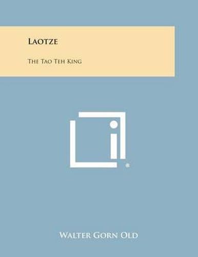 Laotze: The Tao Teh King