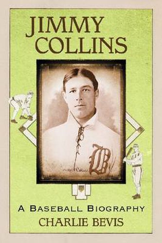 Jimmy Collins: A Baseball Biography