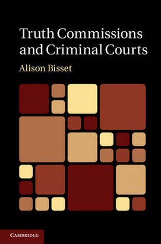 Cover image for Truth Commissions and Criminal Courts