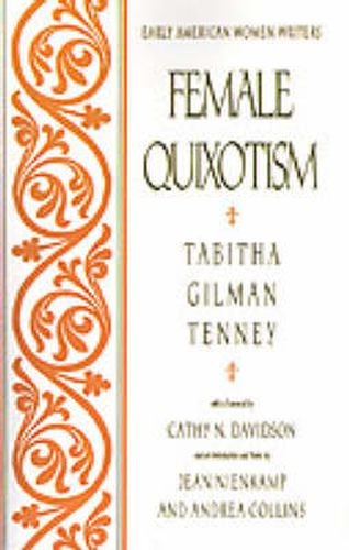 Cover image for Female Quixotism: Exhibited in the Romantic Opinions and Extravagant Adventures of Dorcasina Sheldon