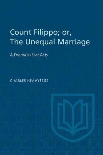 Cover image for Count Filippo; or The Unequal Marriage: A Drama in Five Acts