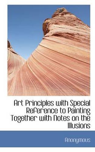 Cover image for Art Principles with Special Reference to Painting Together with Notes on the Illusions