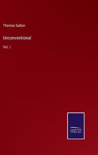Cover image for Unconventional: Vol. I