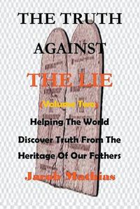 Cover image for The Truth Against The Lie (Vol Two)