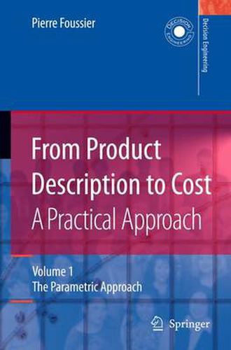 From Product Description to Cost: A Practical Approach: Volume 1: The Parametric Approach