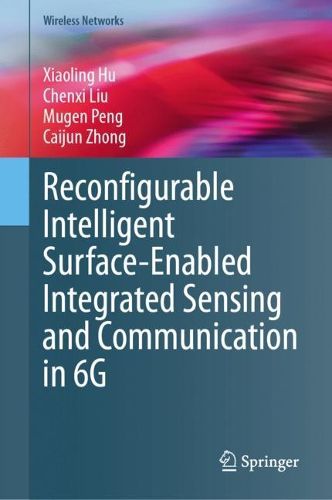 Cover image for Reconfigurable Intelligent Surface-Enabled Integrated Sensing and Communication in 6G