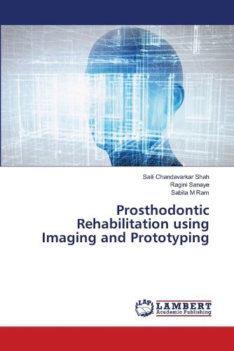 Cover image for Prosthodontic Rehabilitation using Imaging and Prototyping