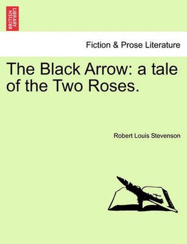 Cover image for The Black Arrow: A Tale of the Two Roses.