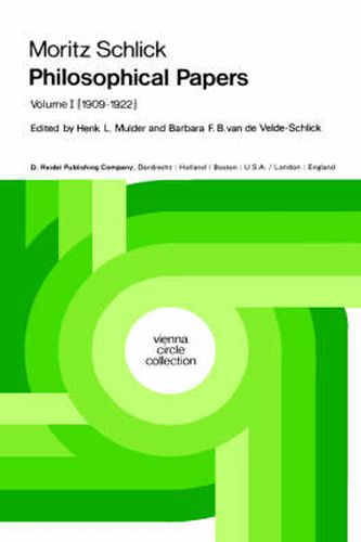 Moritz Schlick Philosophical Papers: Volume 1: (1909-1922)