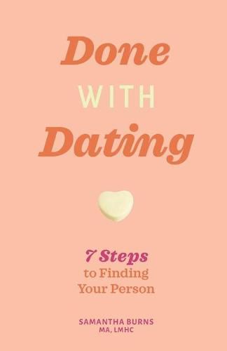 Cover image for Done with Dating: 7 Steps to Finding Your Person