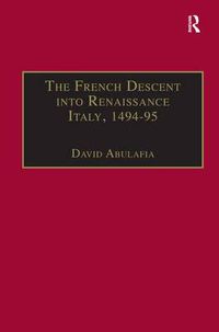 Cover image for The French Descent into Renaissance Italy, 1494-95: Antecedents and Effects