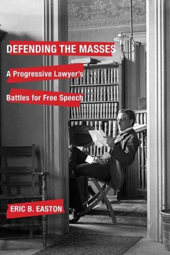 Cover image for Defending the Masses: A Progressive Lawyer's Battles for Free Speech