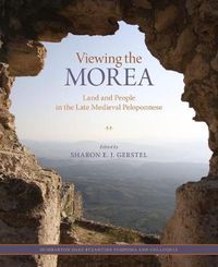 Cover image for Viewing the Morea: Land and People in the Late Medieval Peloponnese