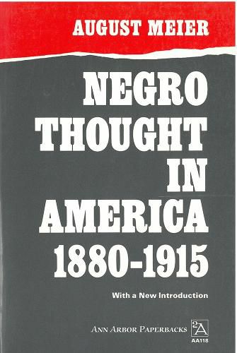 Cover image for Negro Thought in America, 1880-1915: Racial Ideologies in the Age of Booker T.Washington