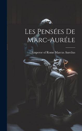 Cover image for Les Pensees De Marc-aurele