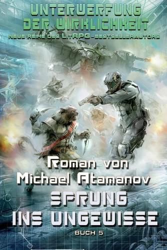 Cover image for Sprung ins Ungewisse (Unterwerfung der Wirklichkeit Buch 5): LitRPG-Serie