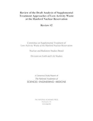 Review of the Draft Analysis of Supplemental Treatment Approaches of Low-Activity Waste at the Hanford Nuclear Reservation: Review #2