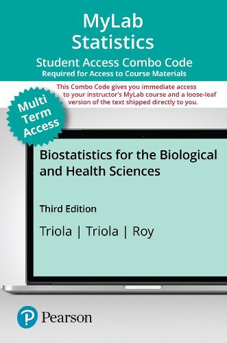 Cover image for MyLab Statistics with Pearson eText (up to 24 months) + Print Combo Access Code for Biostatistics for the Biological and Health Sciences