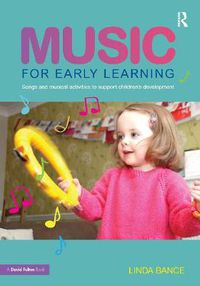 Cover image for Music for Early Learning: Songs and musical activities to support children's development