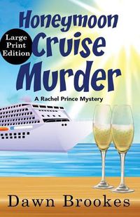 Cover image for Honeymoon Cruise Murder Large Print Edition: Large Print Edition