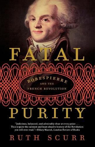 Cover image for Fatal Purity: Robespierre and the French Revolution