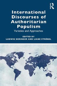 Cover image for International Discourses of Authoritarian Populism: Varieties and Approaches