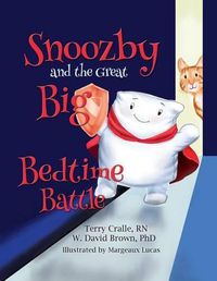 Cover image for Snoozby and the Great Big Bedtime Battle