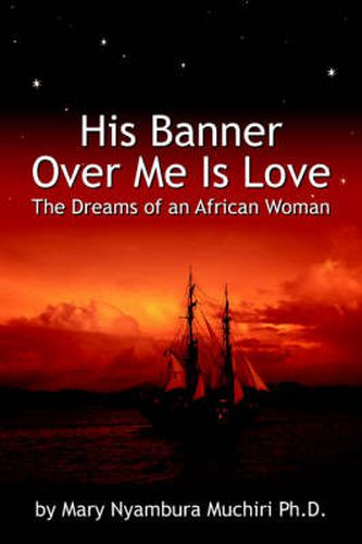 Cover image for His Banner Over Me Is Love: The Dreams of an African Woman