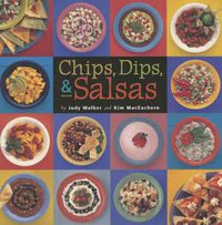 Cover image for Chips, Dips, & Salsas